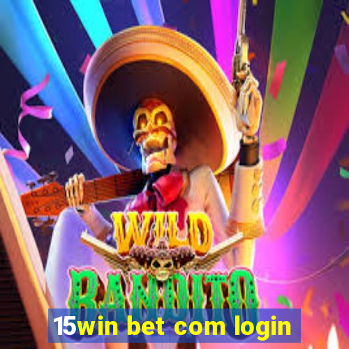 15win bet com login